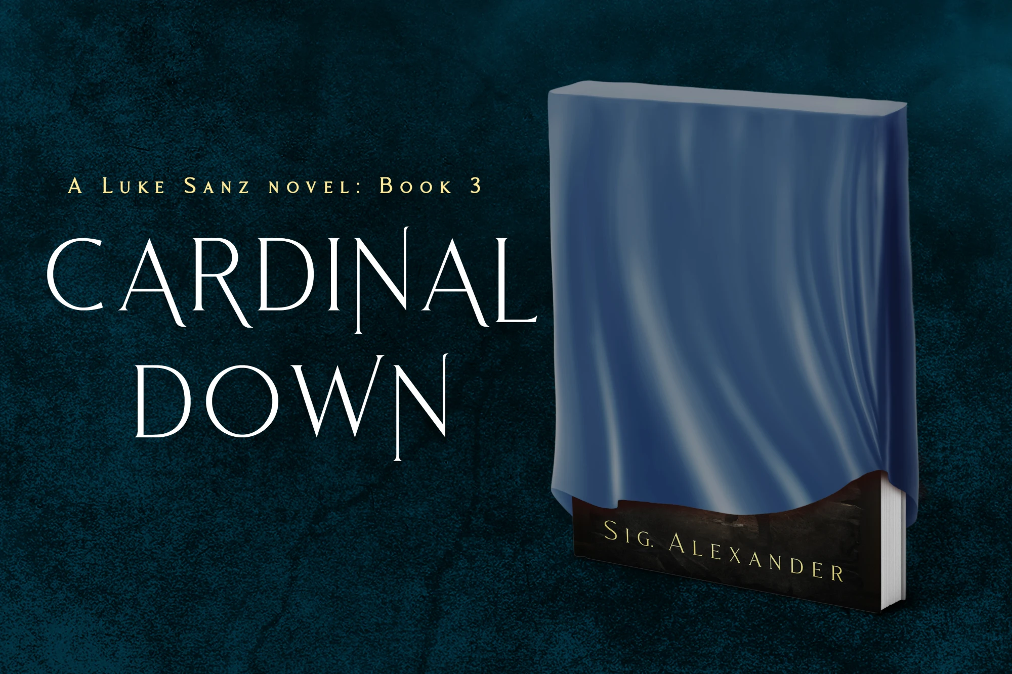 Cover reveal teaser: a book draped in blue cloth beside the words Cardinal Down, A Luke Sanz novel, Book 3.